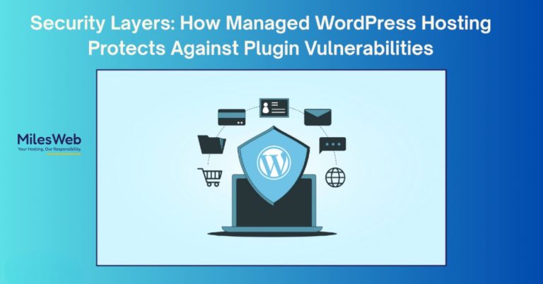 Security Layers: How Managed WordPress Hosting Protects Against Plugin Vulnerabilities