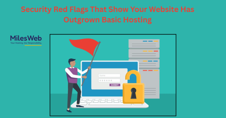 Security Red Flags That Show Your Website Has Outgrown Basic Hosting