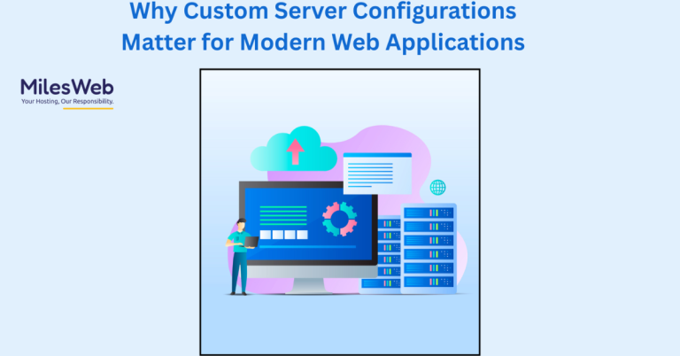 Why Custom Server Configurations Matter for Modern Web Applications